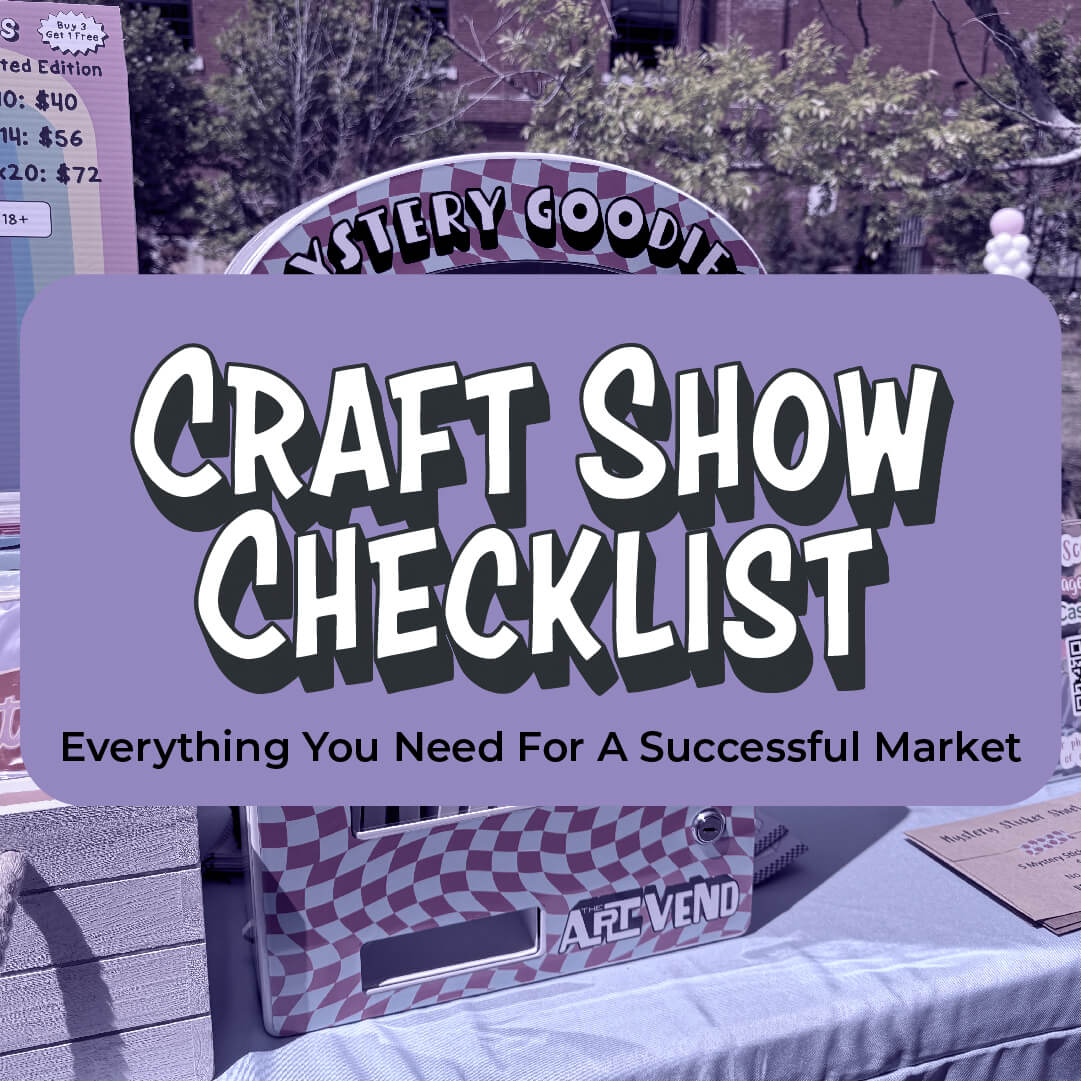 Craft Show Checklist: Everything You Need For A Successful Market