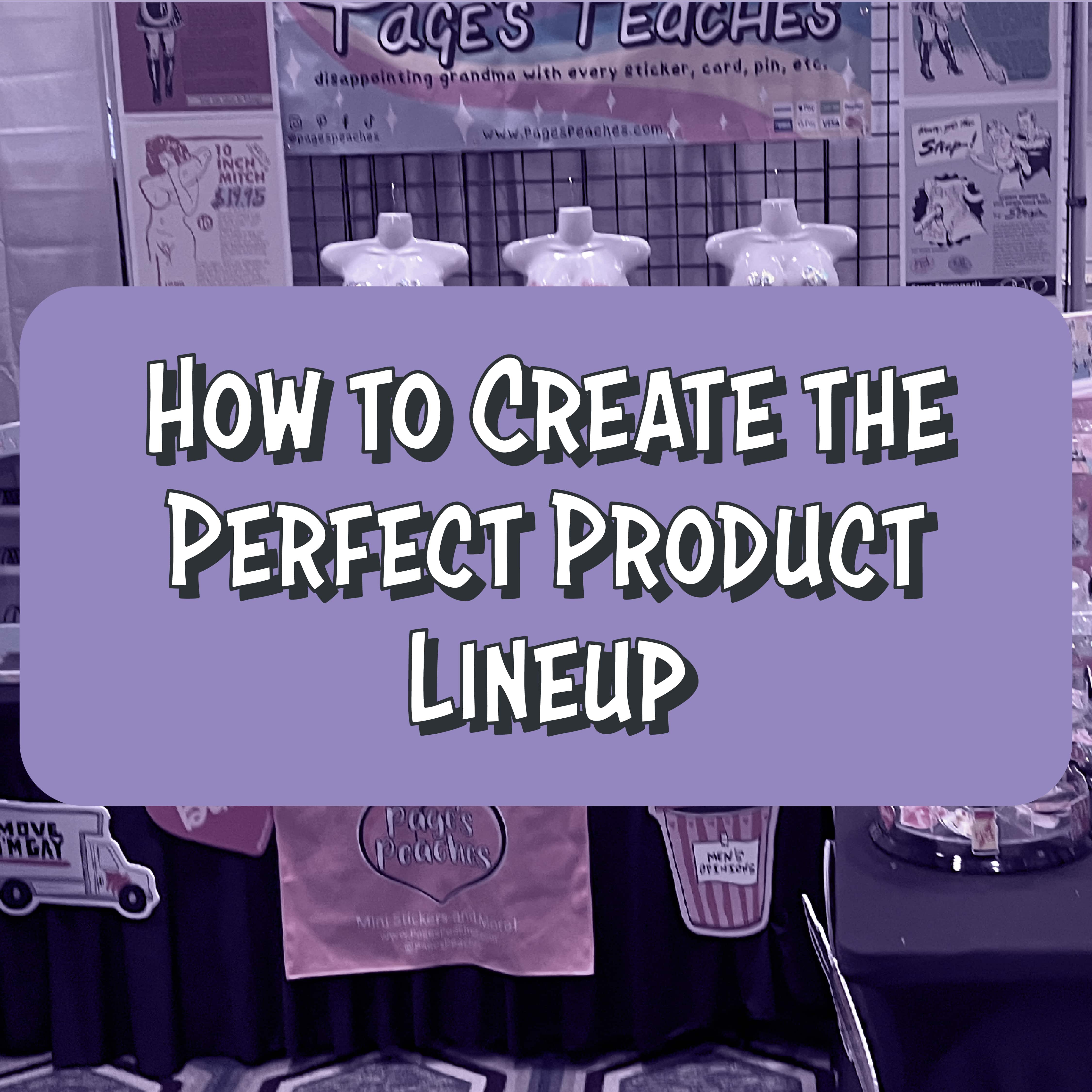 How to Create the Perfect Product Lineup for a Craft Show or Online Shop