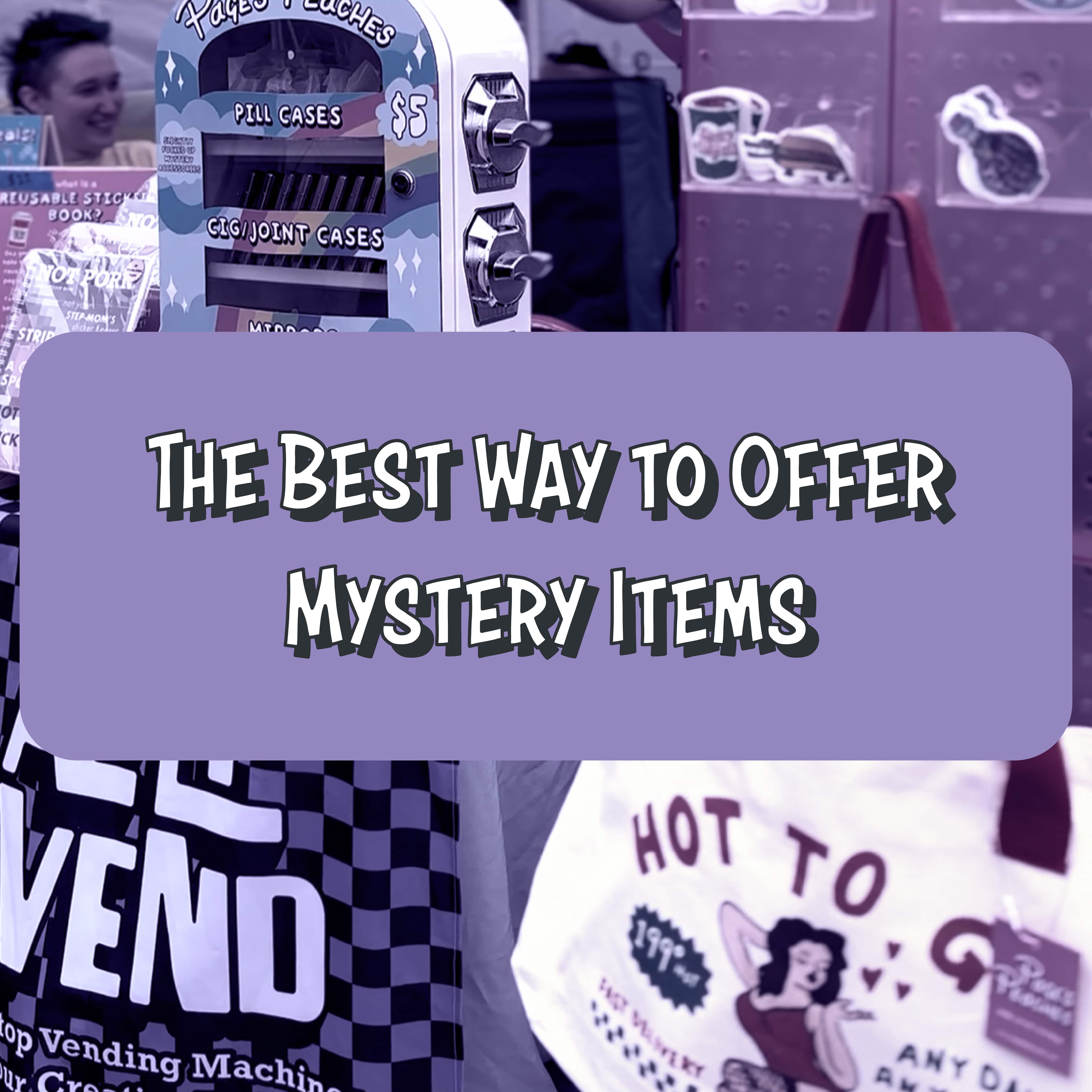 The Best Way to Offer Mystery Items & Clearance Deals at Craft Shows