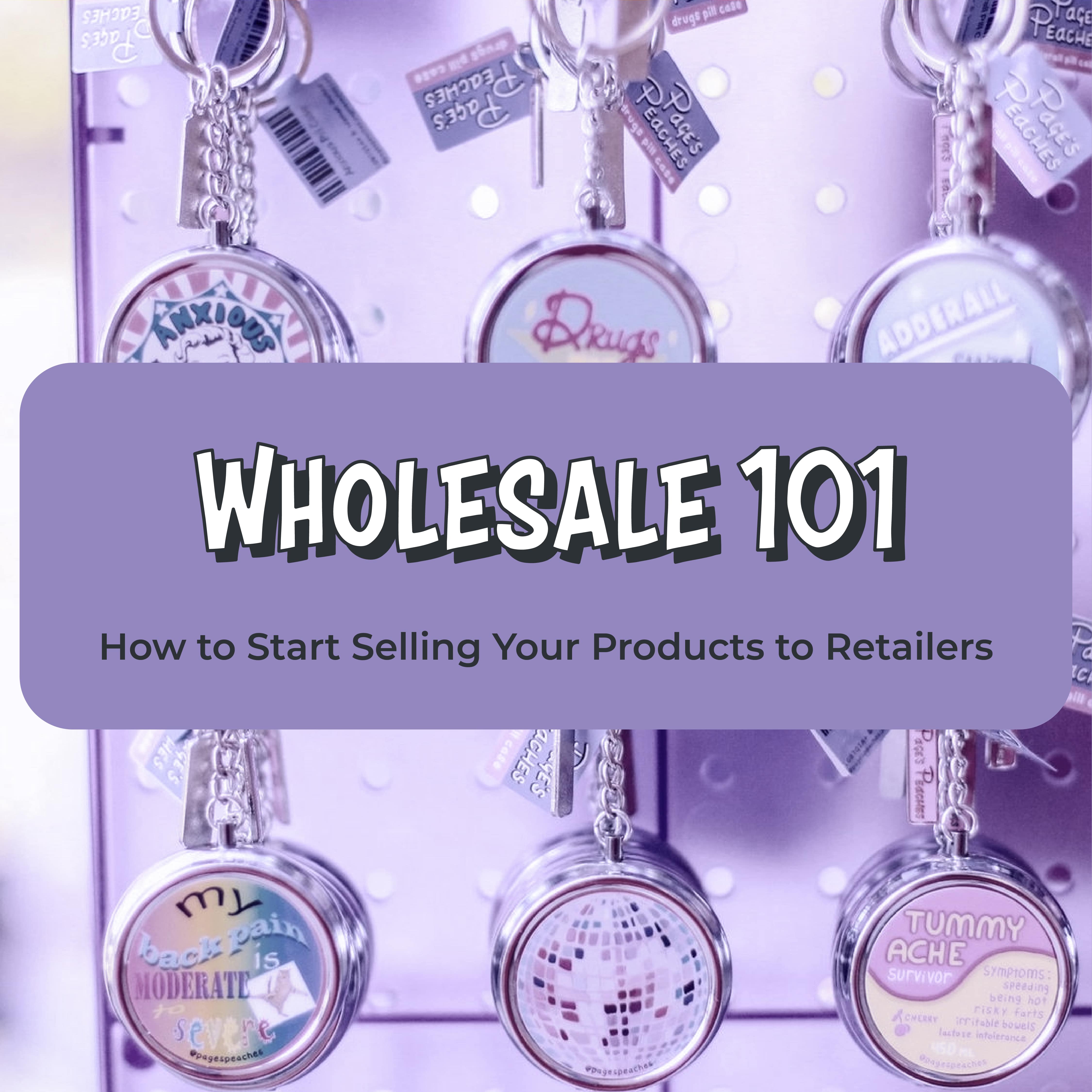 Wholesale 101: How to Start Selling Your Products to Retailers